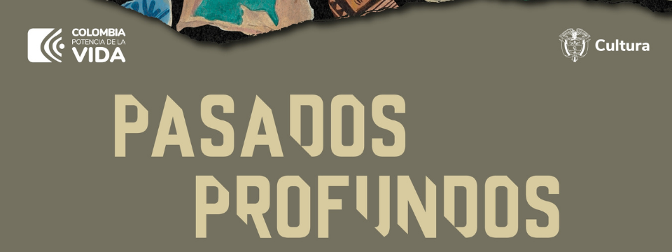 Pasados Profundos - Felipe Gaitan y Anamaría Torres - 2023