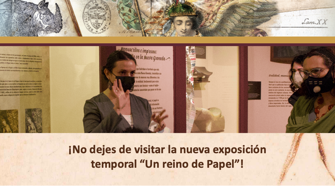 Recorridos comentados por la exposición temporal Un reino de papel: Dibujos, estampas, manuscritos e impresos en la Nueva Granada