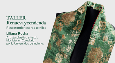 Taller Renueva y remienda Rescatando tesoros textiles, por Liliana Rocha.