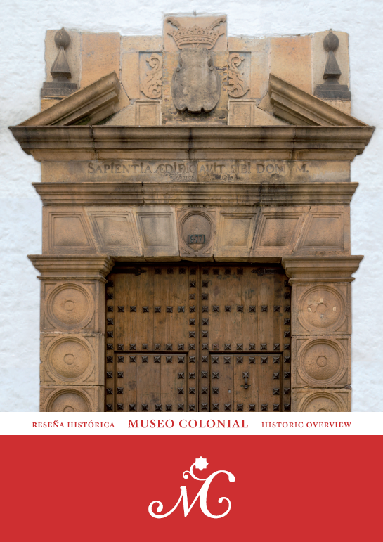 Reseña histórica Museo Colonial – Colonial Museum historic review