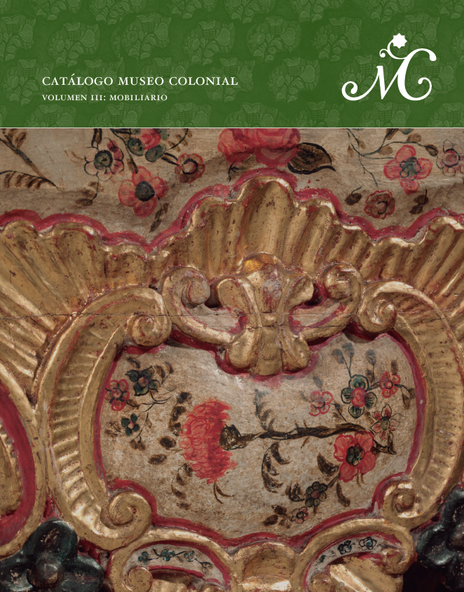 Catálogo Museo Colonial. Volumen III: Mobiliario.