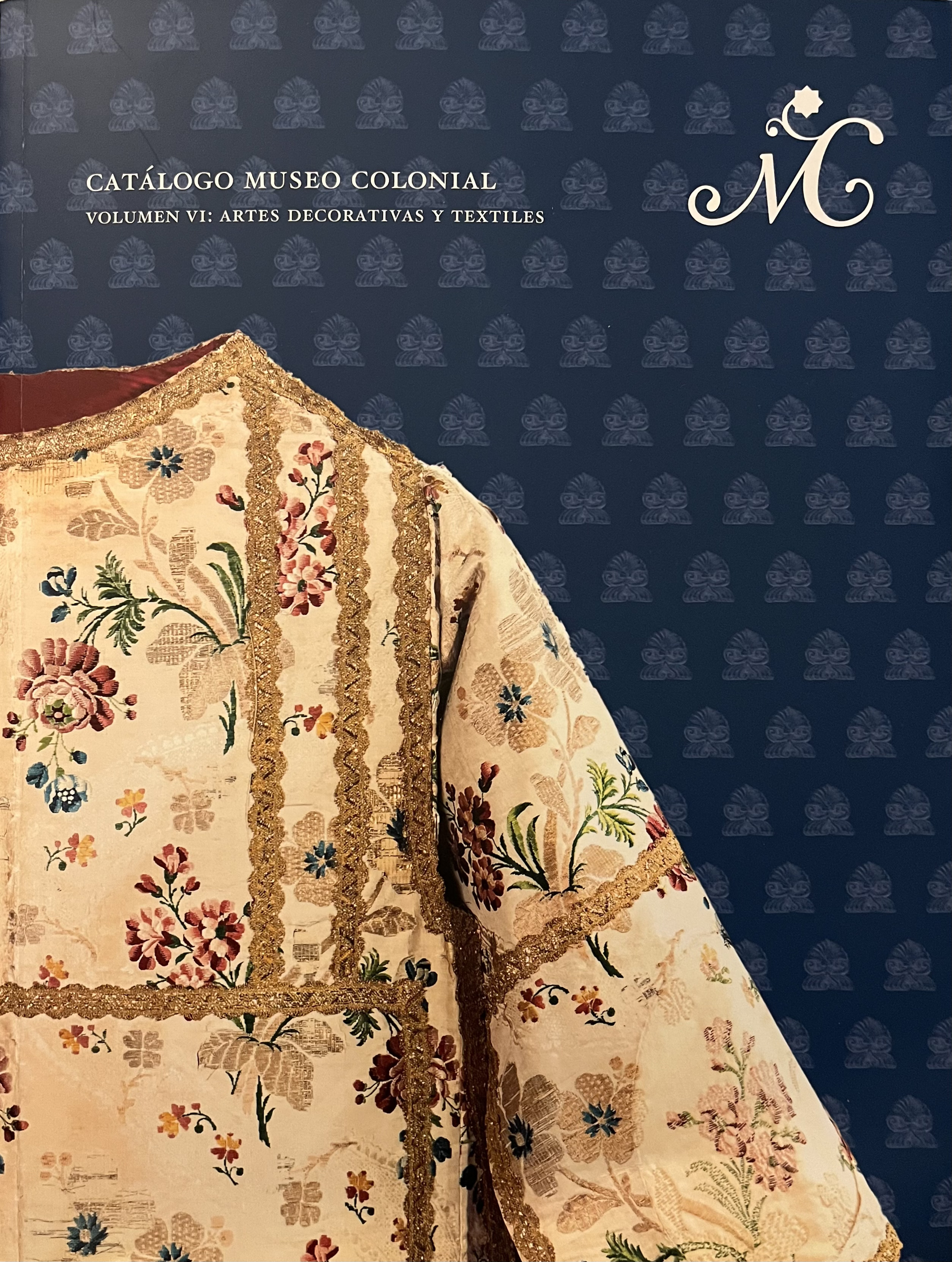 Catálogo Museo Colonial. Volumen IV: Artes decorativas y textiles